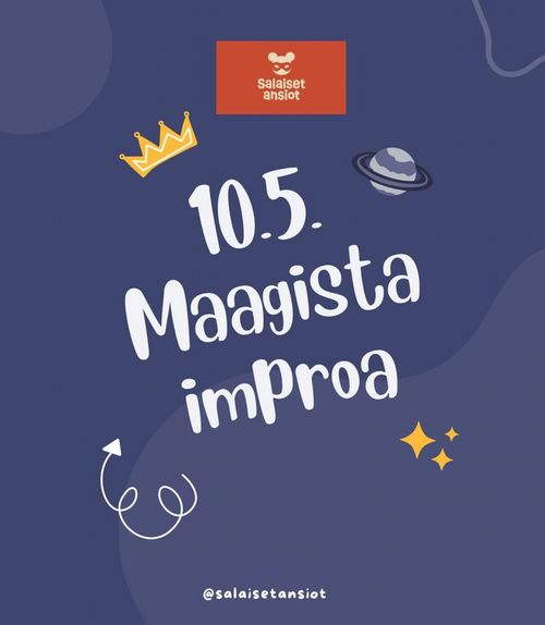 Salaiset Ansiot: Maagista improa